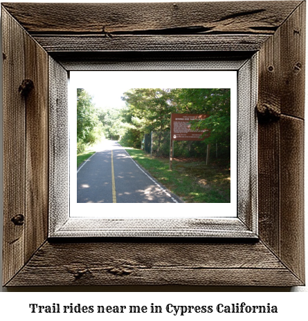 trail rides near me in Cypress, California